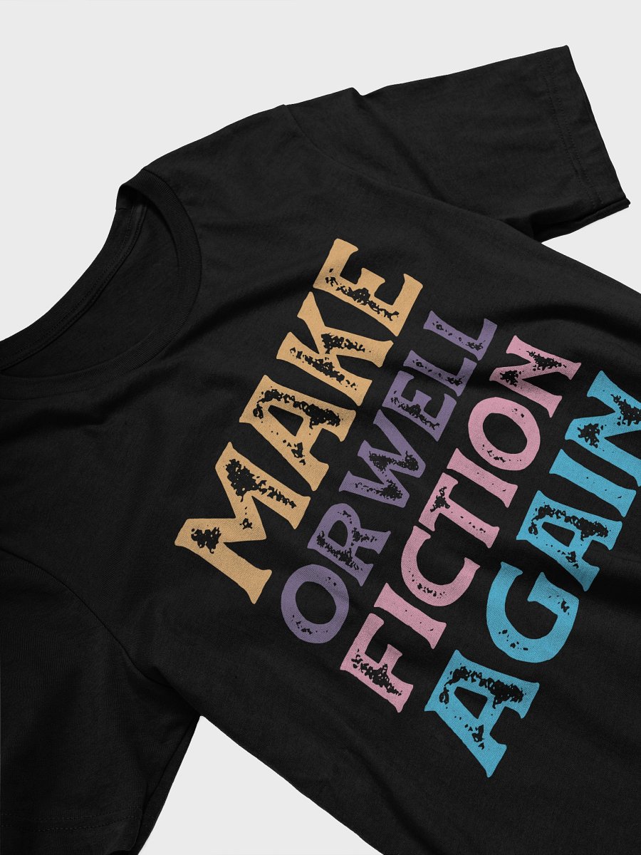 Make Orwell Fiction Again Shirt product image (2)