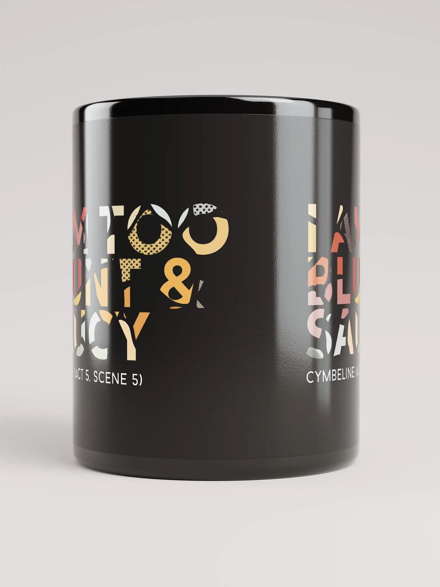 "I am too blunt and saucy" Shakespeare Quote Mug product image (6)
