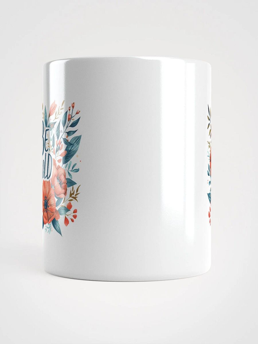 Be Bold In Life Coffee Mug product image (5)