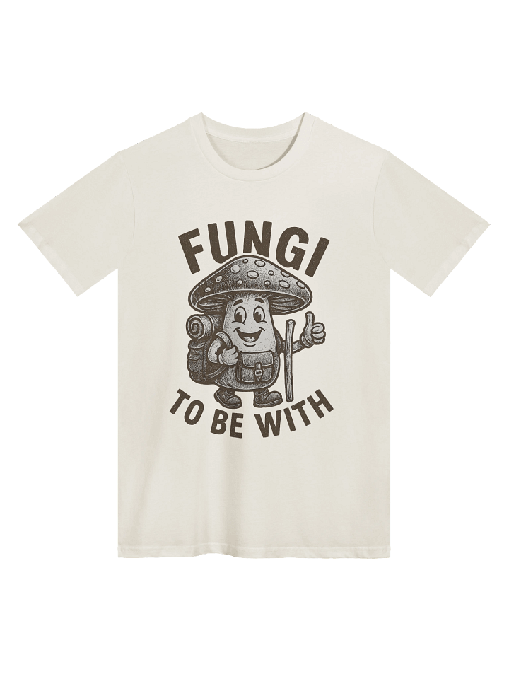 Fungi To Be With - Funny Mushroom Foraging T shirt Gift for Mushroom Foraging Lovers and Hobbists product image (1)