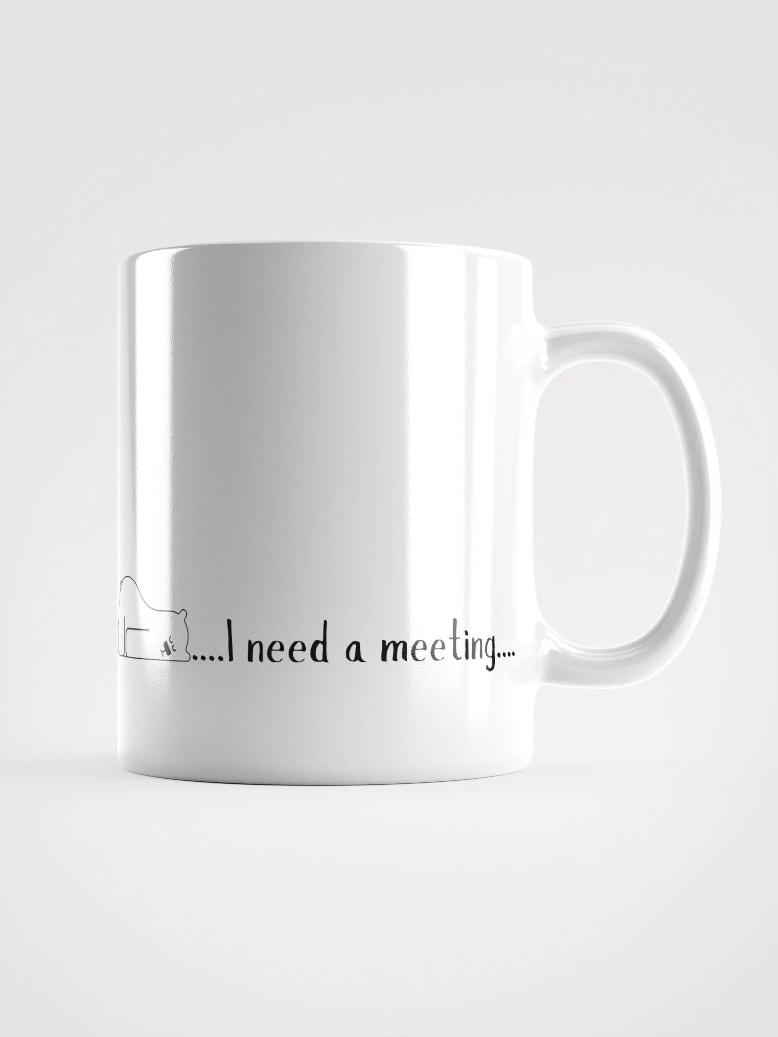 'I Need a Meeting' White Glossy Mug product image (1)