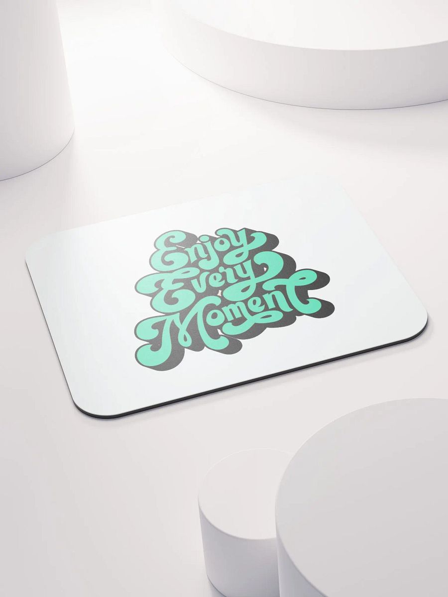 Enjoy Every Moment Mouse Pad product image (4)
