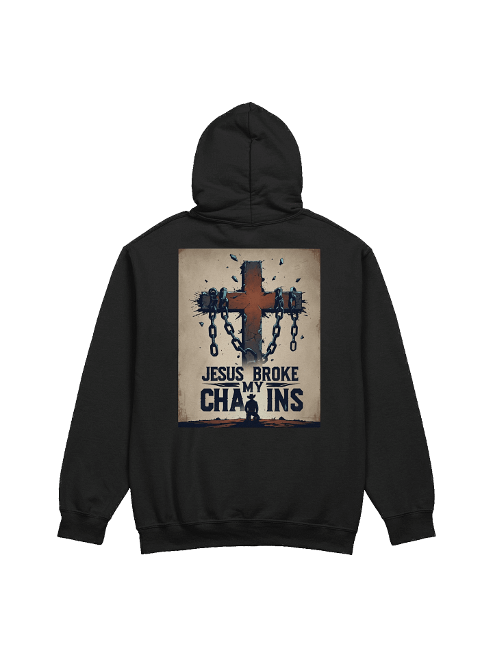 Jesus Broke My Chains Hoodie product image (1)