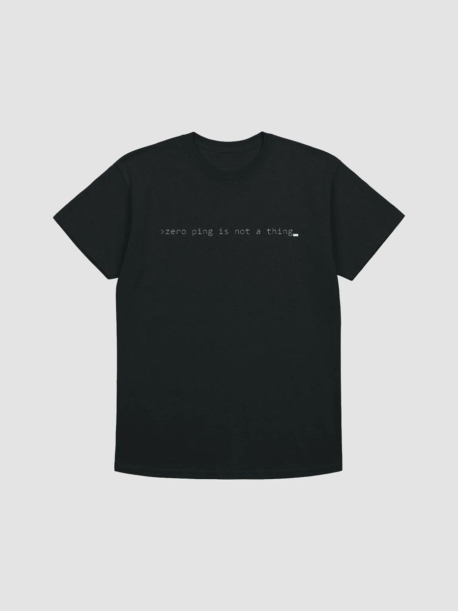Zero Ping Is Not A Thing (Classic Tee) product image (2)