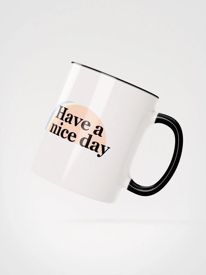 Have a nice day mug product image (17)