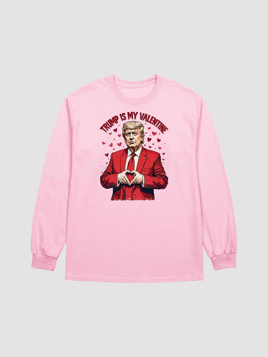 Trump Is My Valentine - Funny Valentine's Day Long Sleeve Tee product image (1)