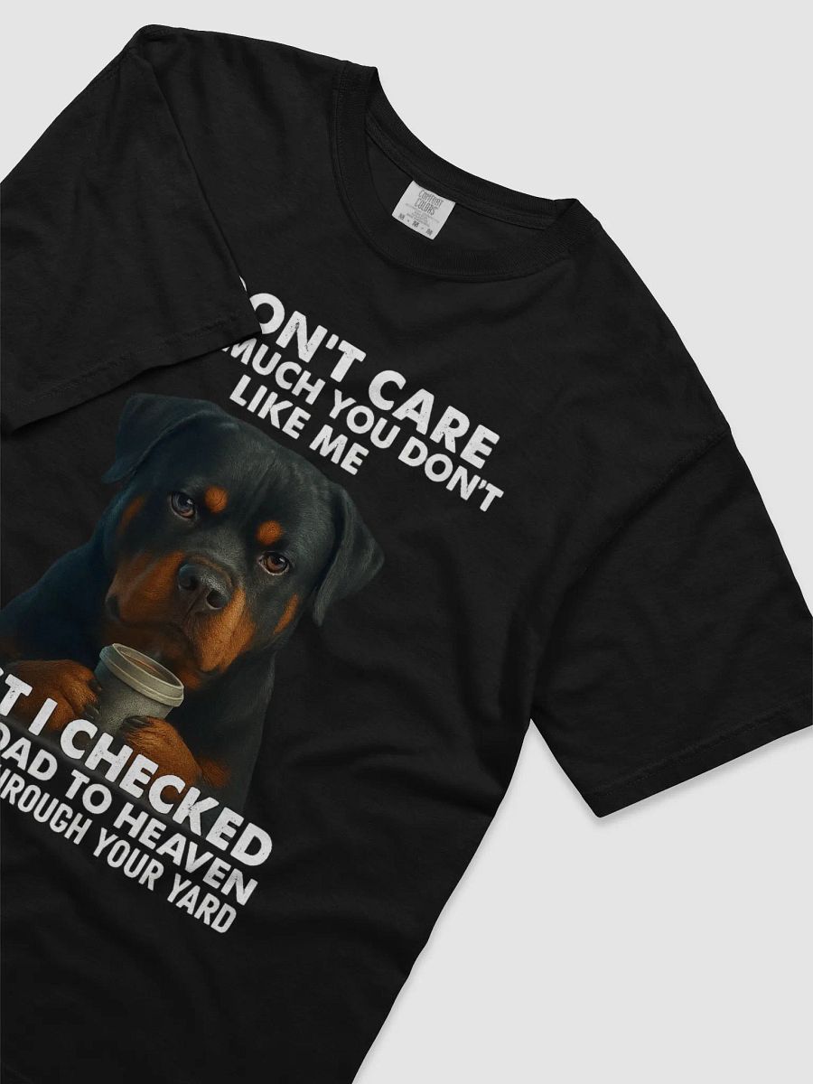 Rottweiler - I Don't Care How Much Do You Like Me, Last Time I Checked The Road To Haven Wasn't Through Your Yard product image (3)