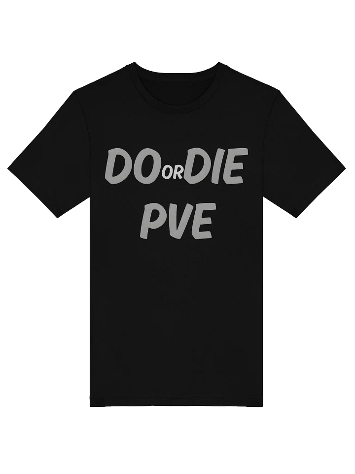 DO or DIE PVE Bold T-Shirt product image (4)