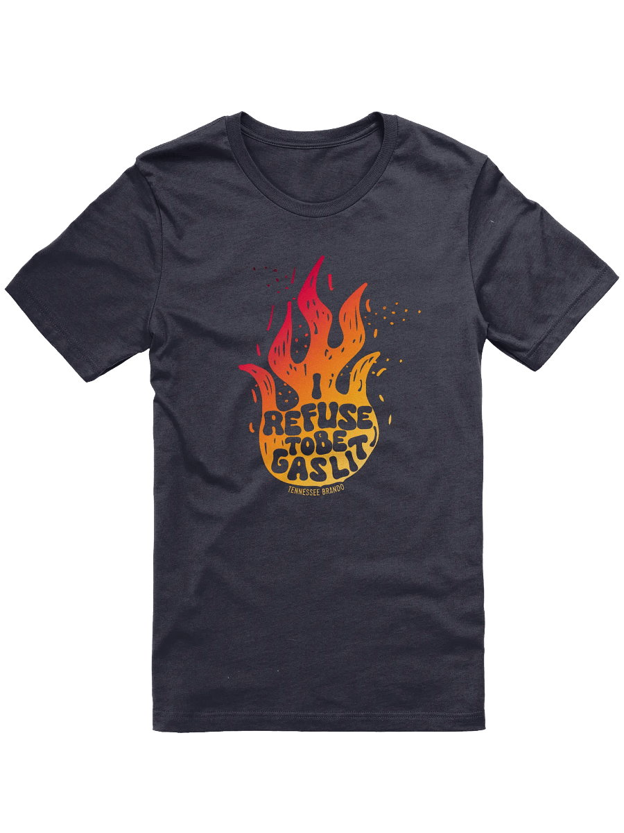 I Refuse To Be Gaslit Unisex T-shirt product image (1)