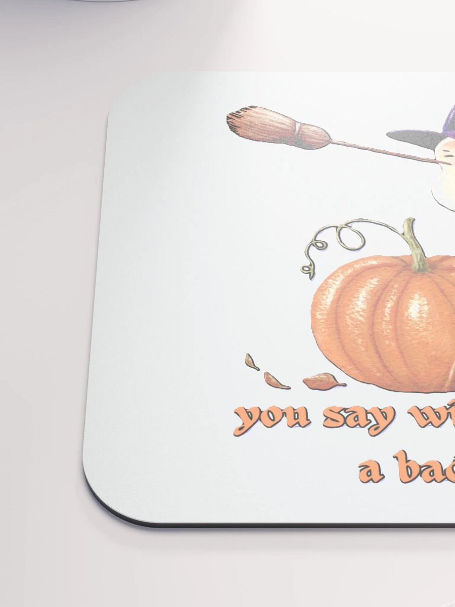 YOU SAY WITCH LIKE IT'S A BAD THING product image (6)