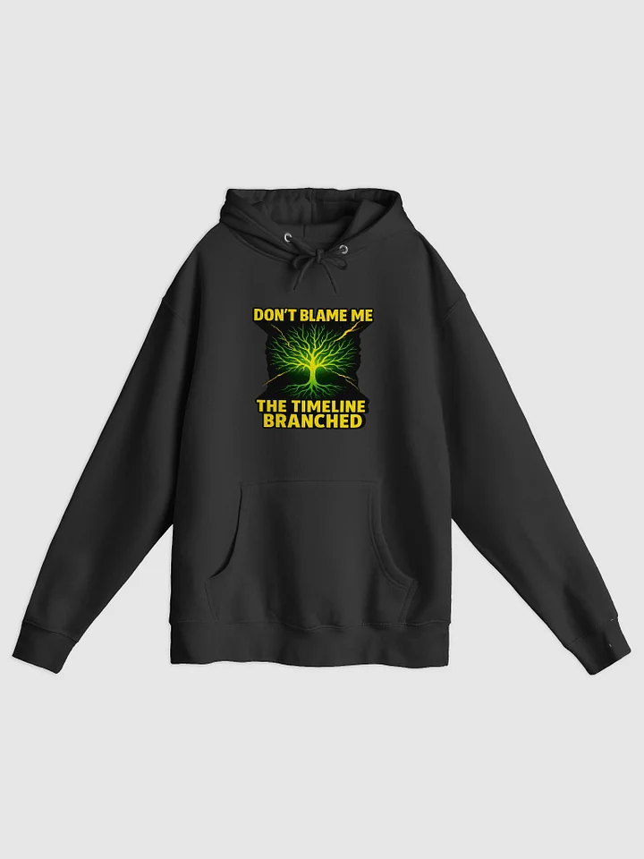 Don’t Blame Me, The Timeline Branched – Hoodie (Timeline Trauma Collection) product image (4)