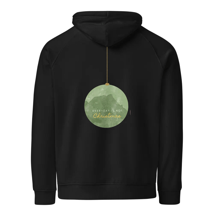 HOODIE "Everyday is not Christmas" product image (1)