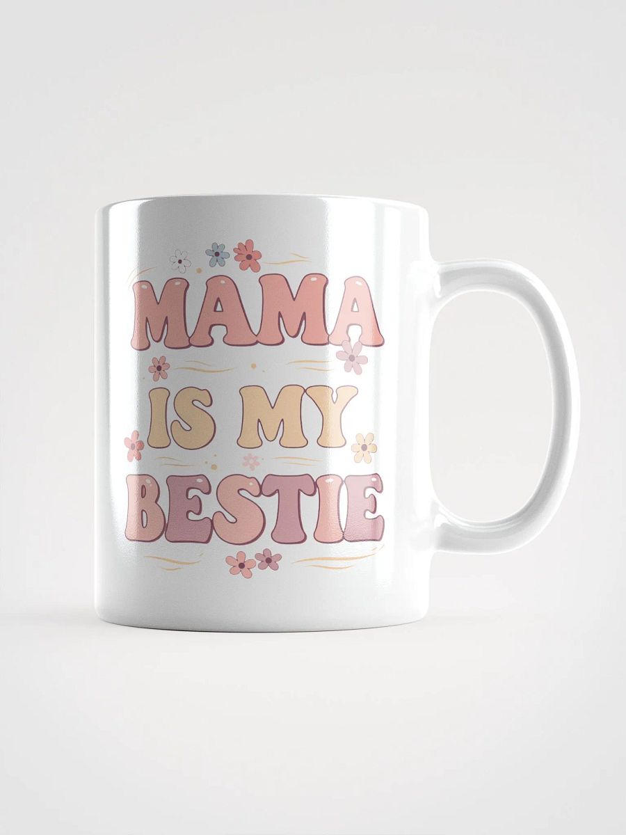 Mama is My Bestie - Mug product image (3)