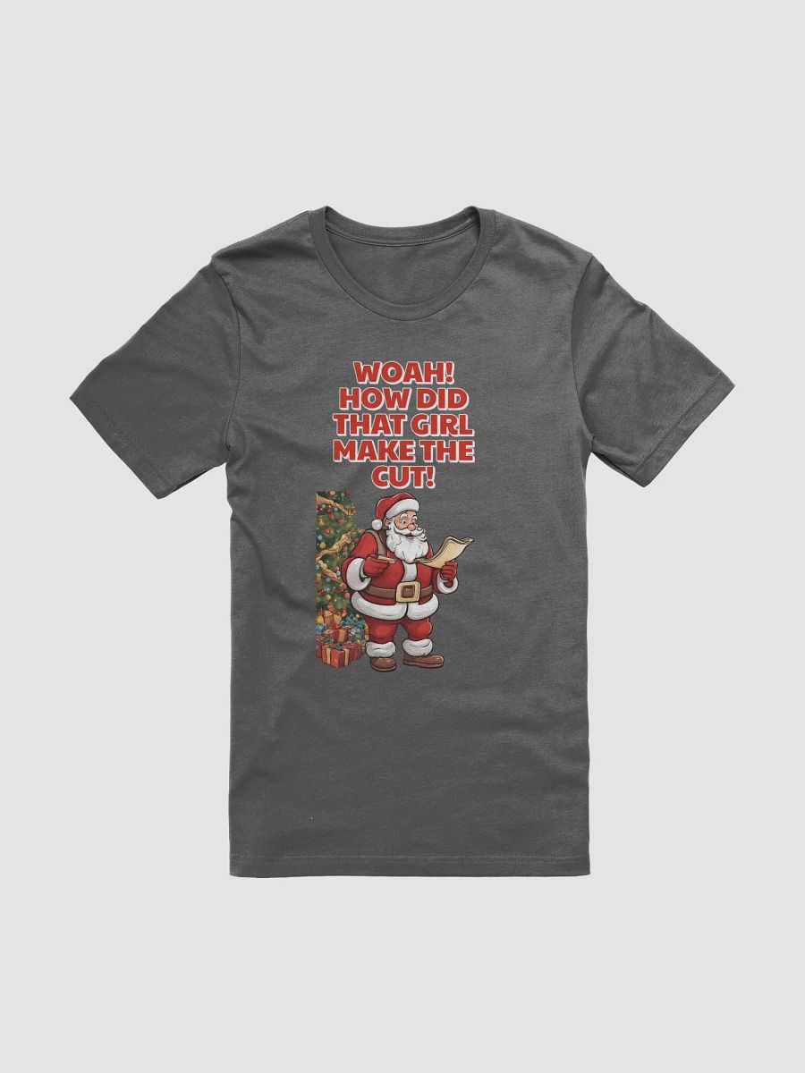 Woah! How Did That Girl Make The Cut! Christmas Humor T-shirt product image (2)