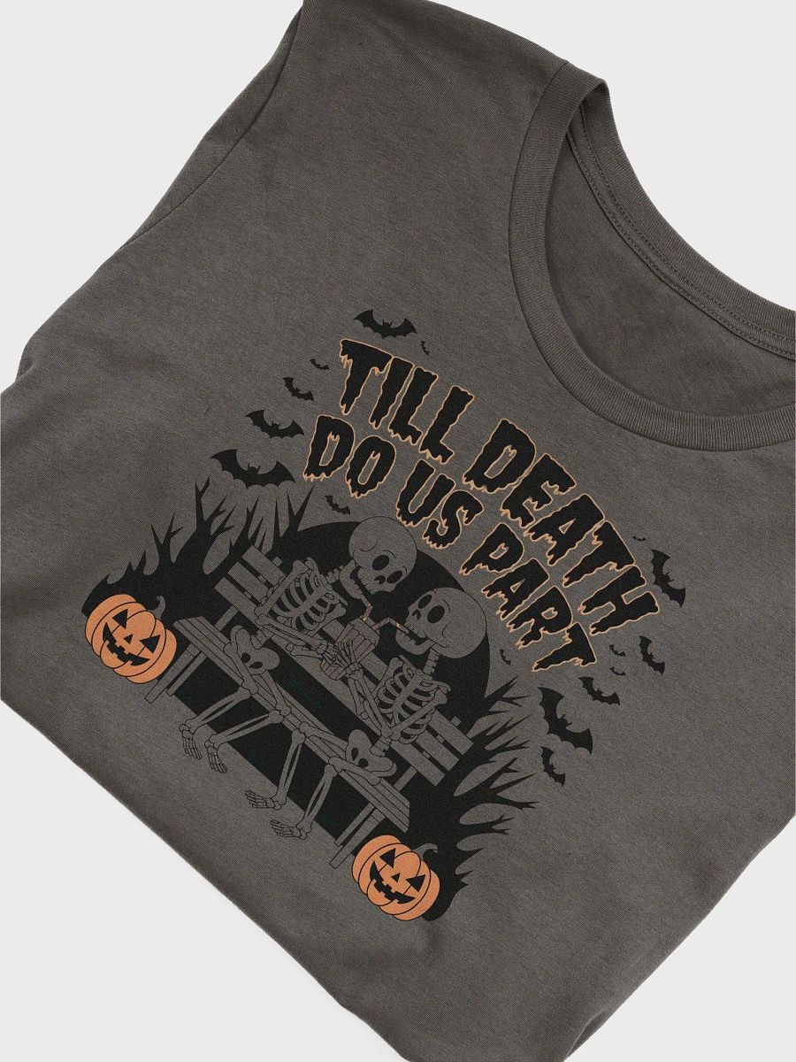 “TILL DEATH DO US PART” t-shirt, Skeleton love t-shirt, Halloween couple shirt, Eternal love skeletons, Spooky love t-shirt, Romantic Halloween tee, Skeleton couple design, Humorous Halloween t-shirt product image (5)