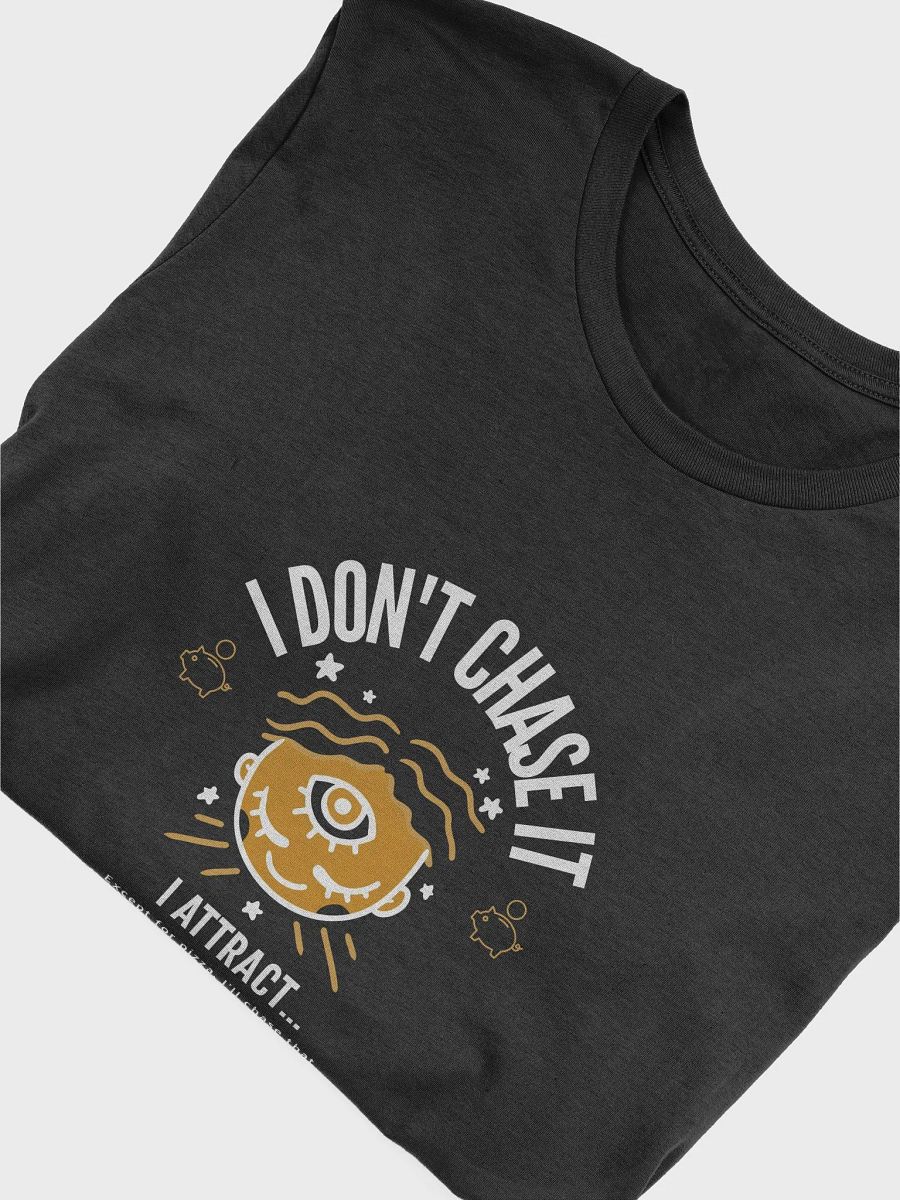 I don’t chase, I attract… except for pizza. I’ll chase that Tembella T-shirt product image (5)