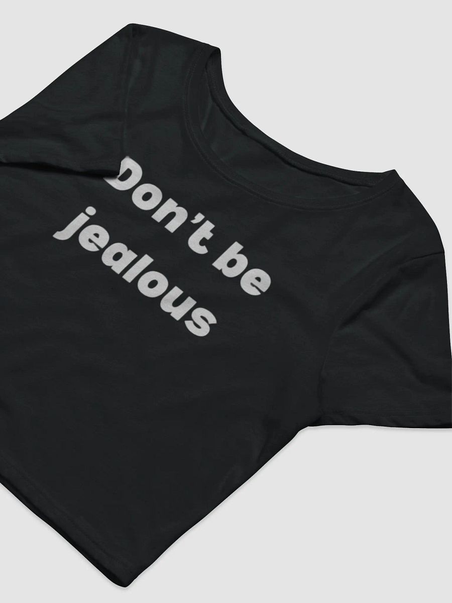 Don't be jealous baby tee product image (5)