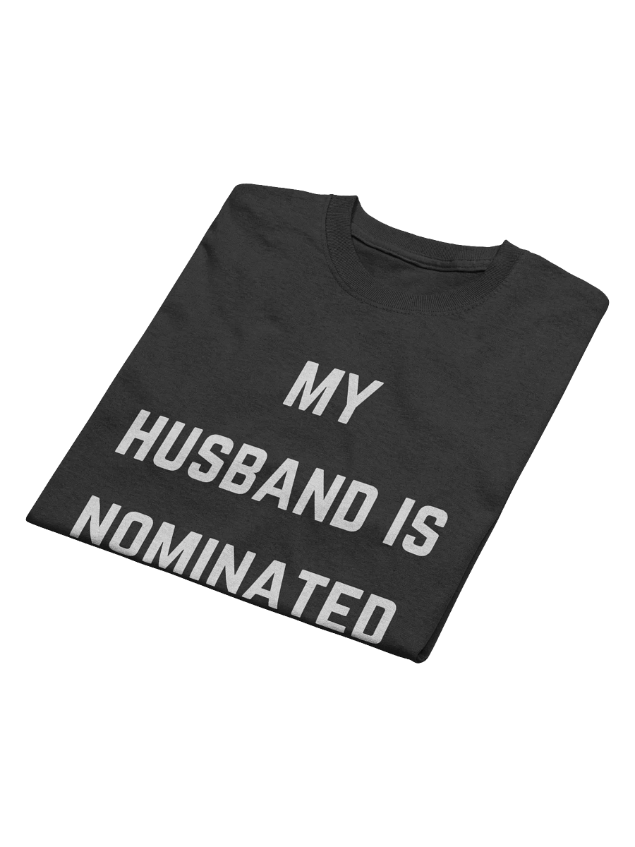 My Husband is Nominated Tee product image (4)
