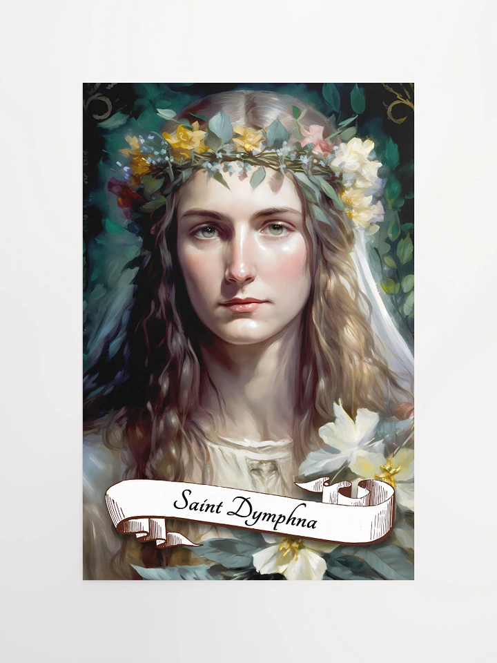 Saint Dymphna Patron Saint of Epilepsy, Anxiety, Depression, Domestic Abuse, Runaways, Mental Patients, Incest Victims Matte Poster product image (2)