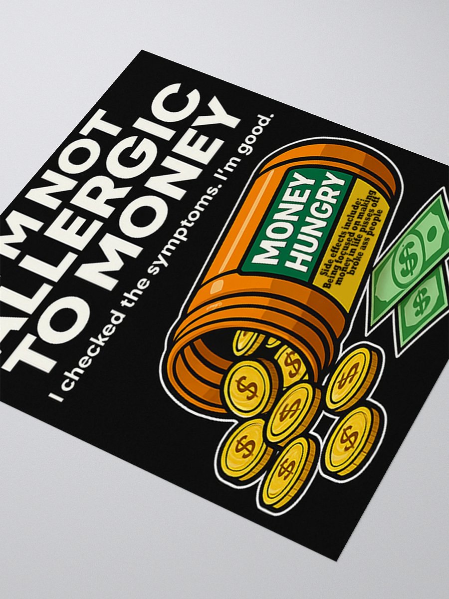 Im Not Allergic To Money Sticker product image (10)