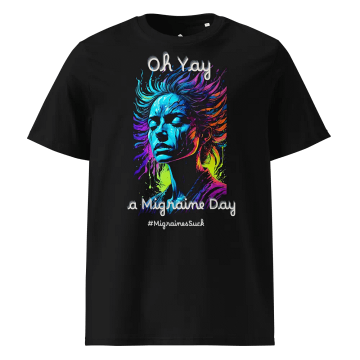Migraines, Oh Yay a Migraine Day, Image on Black Tee product image (1)