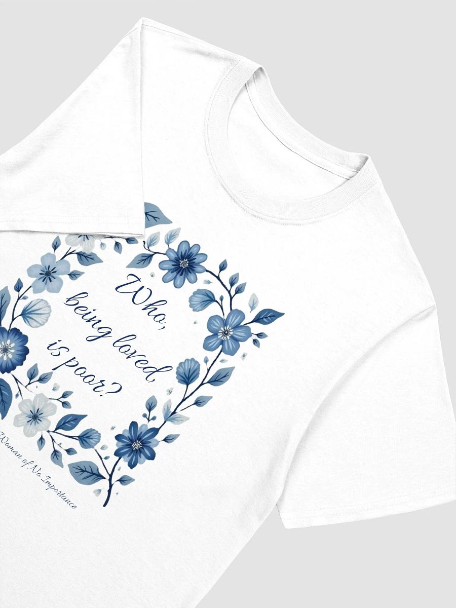 Who, Being Loved, Is Poor? Wilde T-Shirt product image (3)