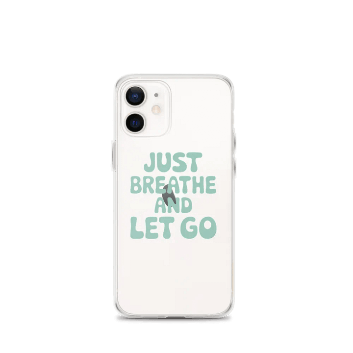 Just Breathe And Let Go IPhone Case product image (1)
