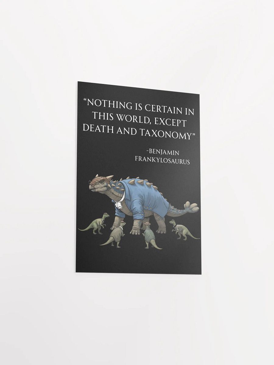Benjamin Frankylosaurus - Death and Taxonomy Funny Historical Dino Poster product image (16)