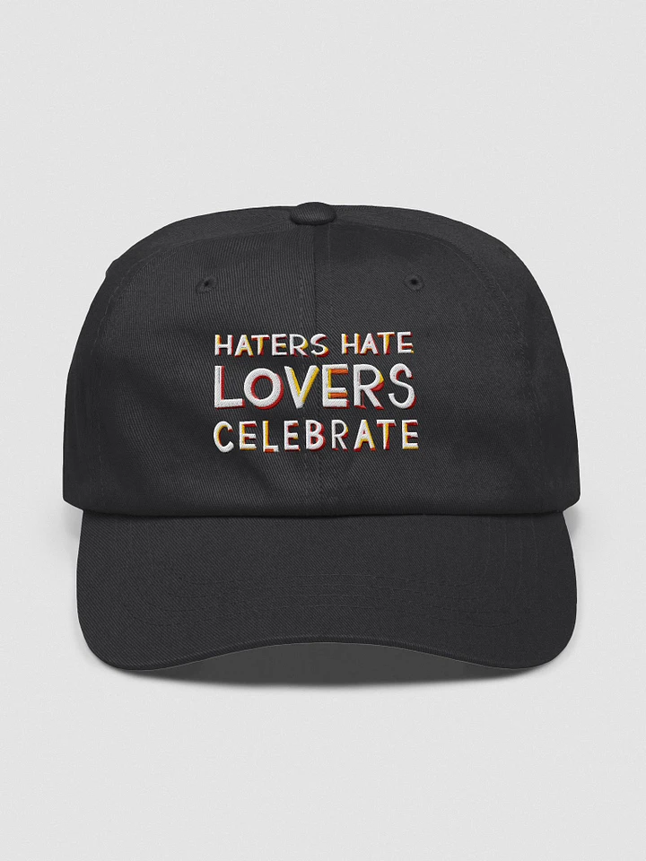 Haters Hate Lovers Celebrate - Embroidered Hat product image (1)