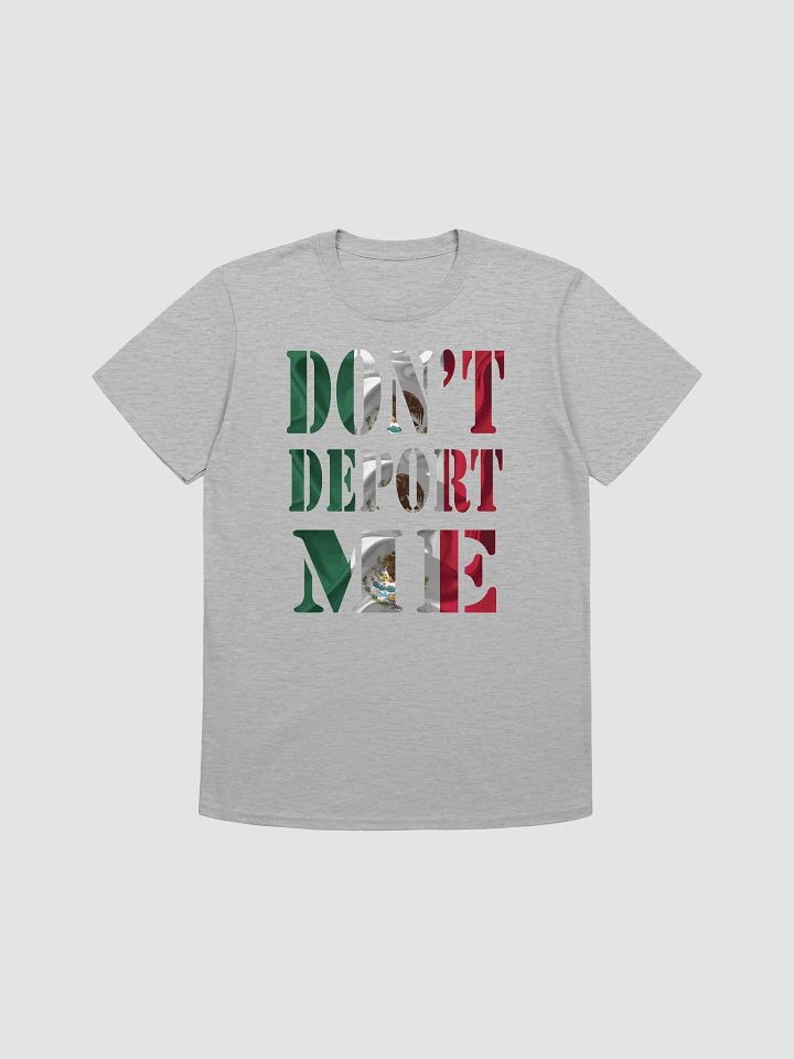 Don't Deport Me I'm American Funny Mexican T-Shirt product image (2)