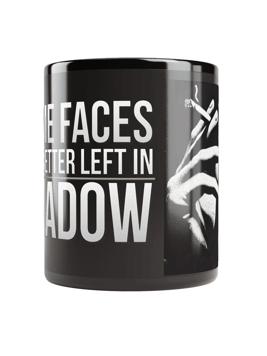 Noir - "Some Faces Are Better Left in Shadow" Mug product image (5)