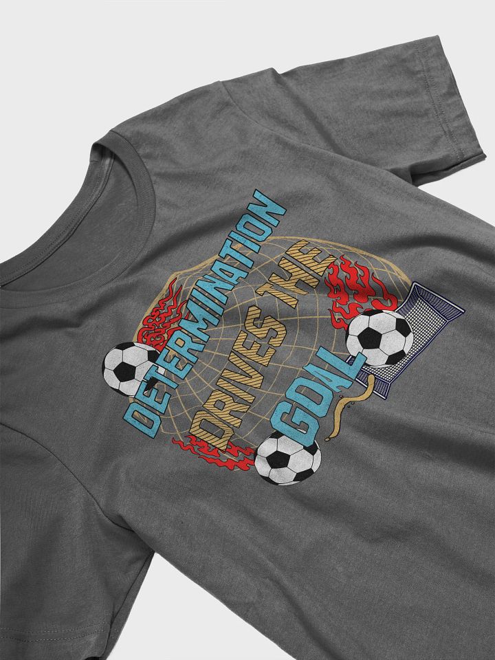Determination Drives The Goal Soccer T-Shirt product image (20)