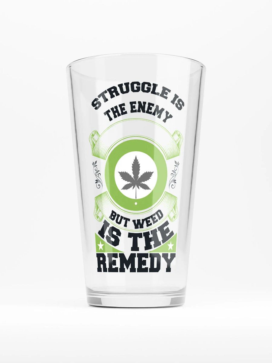 Struggle is the Enemy, but Weed is the Remedy - Shaker Pint Glass product image (1)