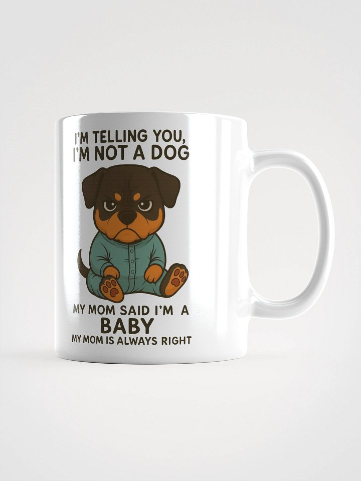 Rottweiler Not A Dog, Just A Baby Mug product image (1)