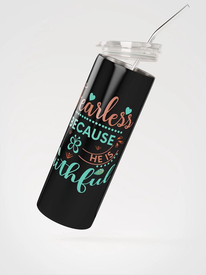 "Fearless Because He is Faithful" Stainless Steel Tumbler product image (2)