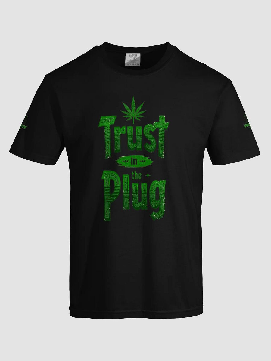 Trust in the Plug 420 T-Shirt product image (5)