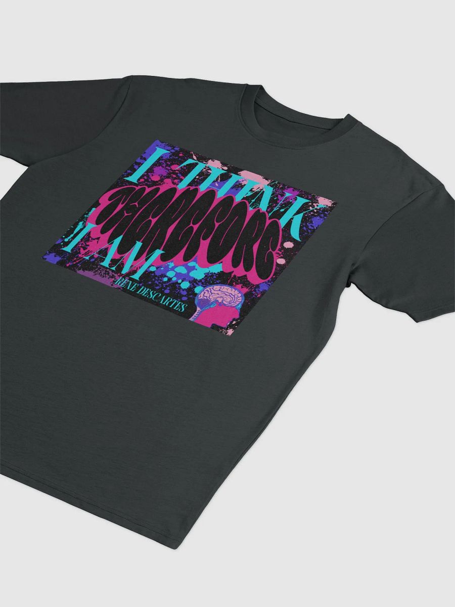 I THINK, THEREFORE I AM. SUPER SOFT Tee product image (3)