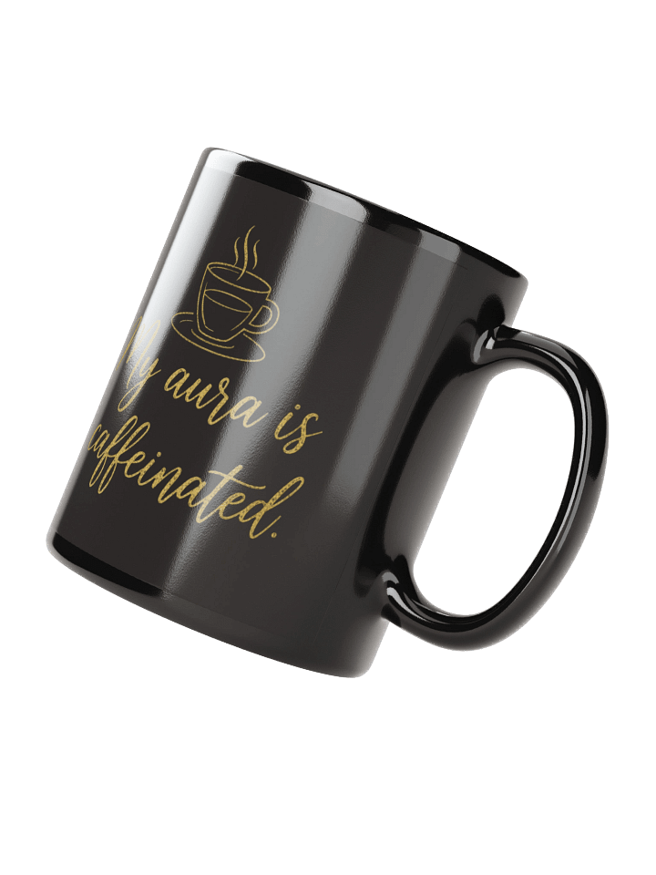 My Aura is Caffeinated Coffee Mug - Sassy Morning Mindset Cup product image (2)