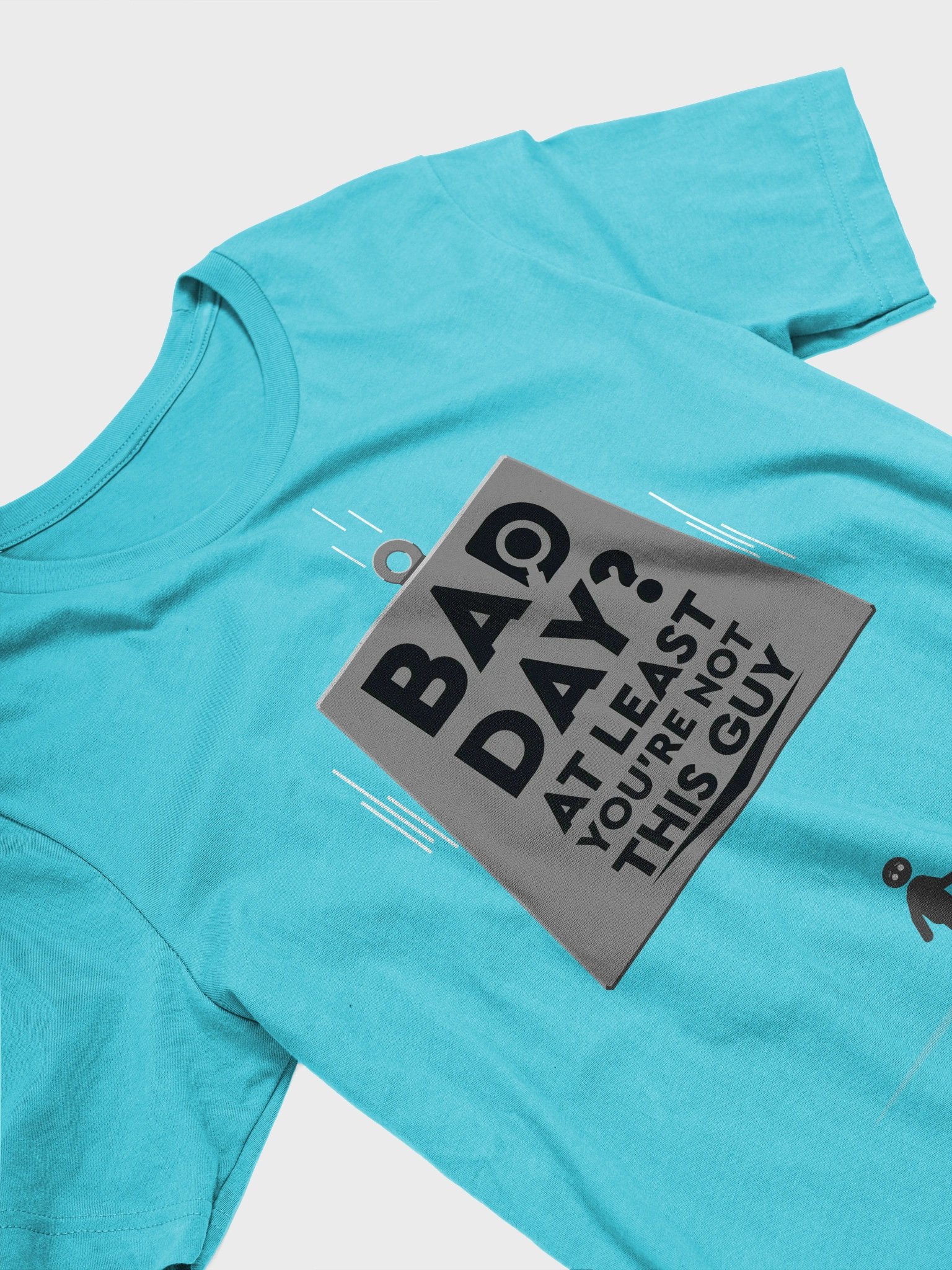 Bad Day? You're Not This Guy (DTFx Print) product image (75)