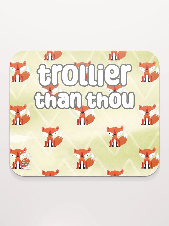 Trollier Than Thou Medium Mouse Mat - foxy product image (2)