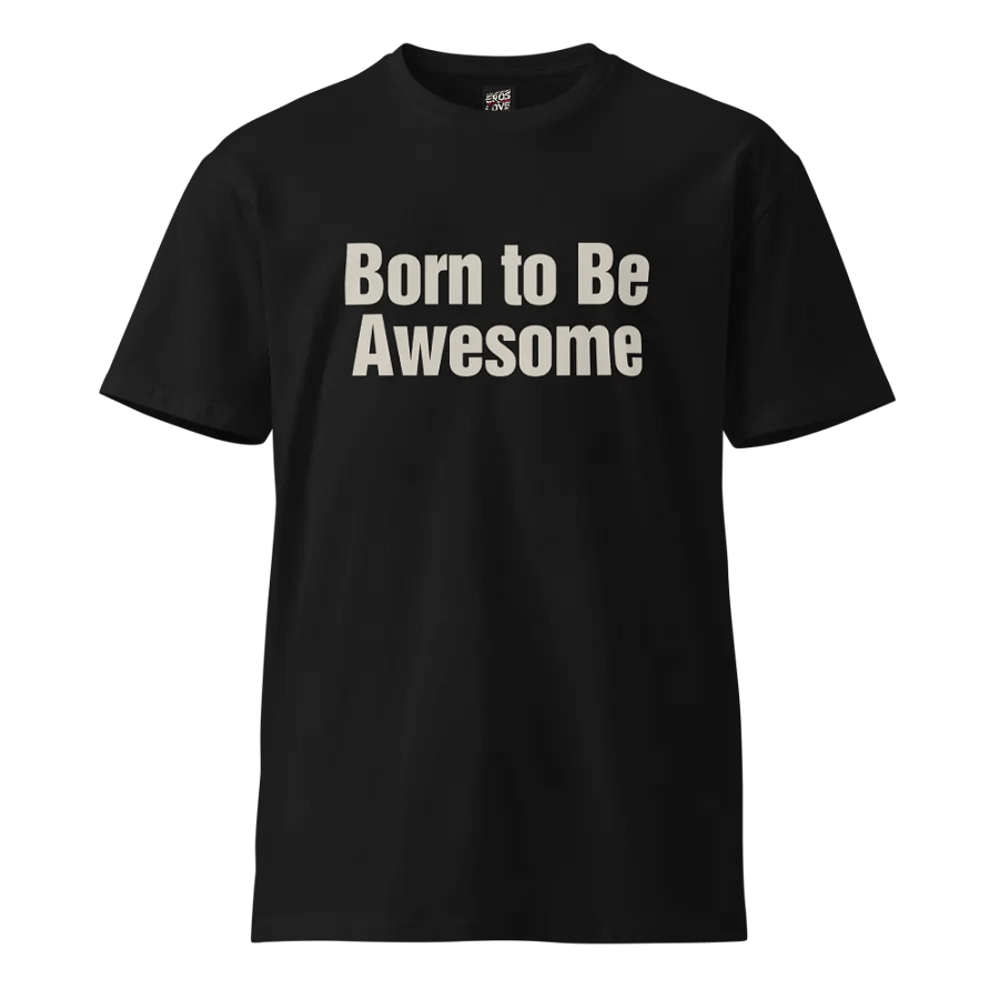 Born To Be Awesome – "Born To Be Awesome" T-Shirt product image (1)