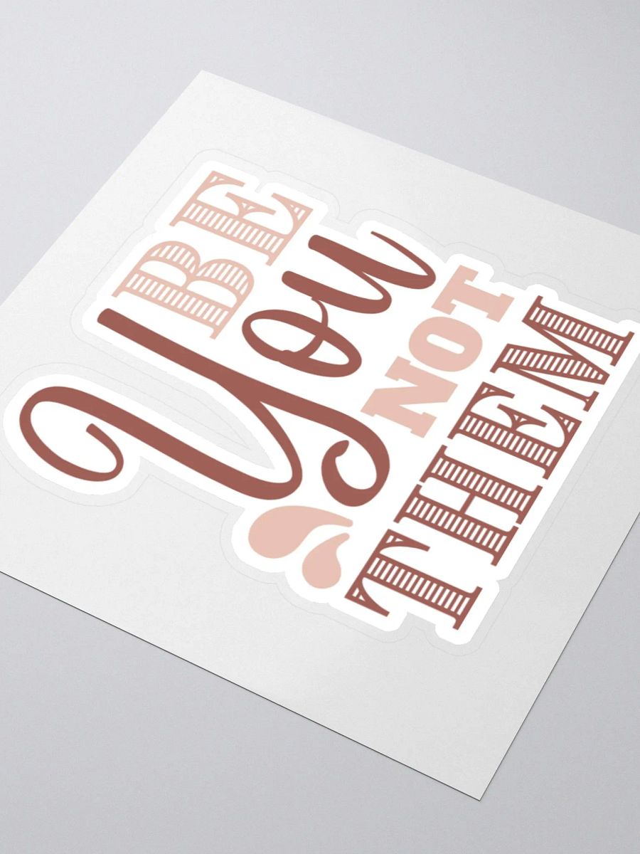 Be You Not Them Sticker product image (4)