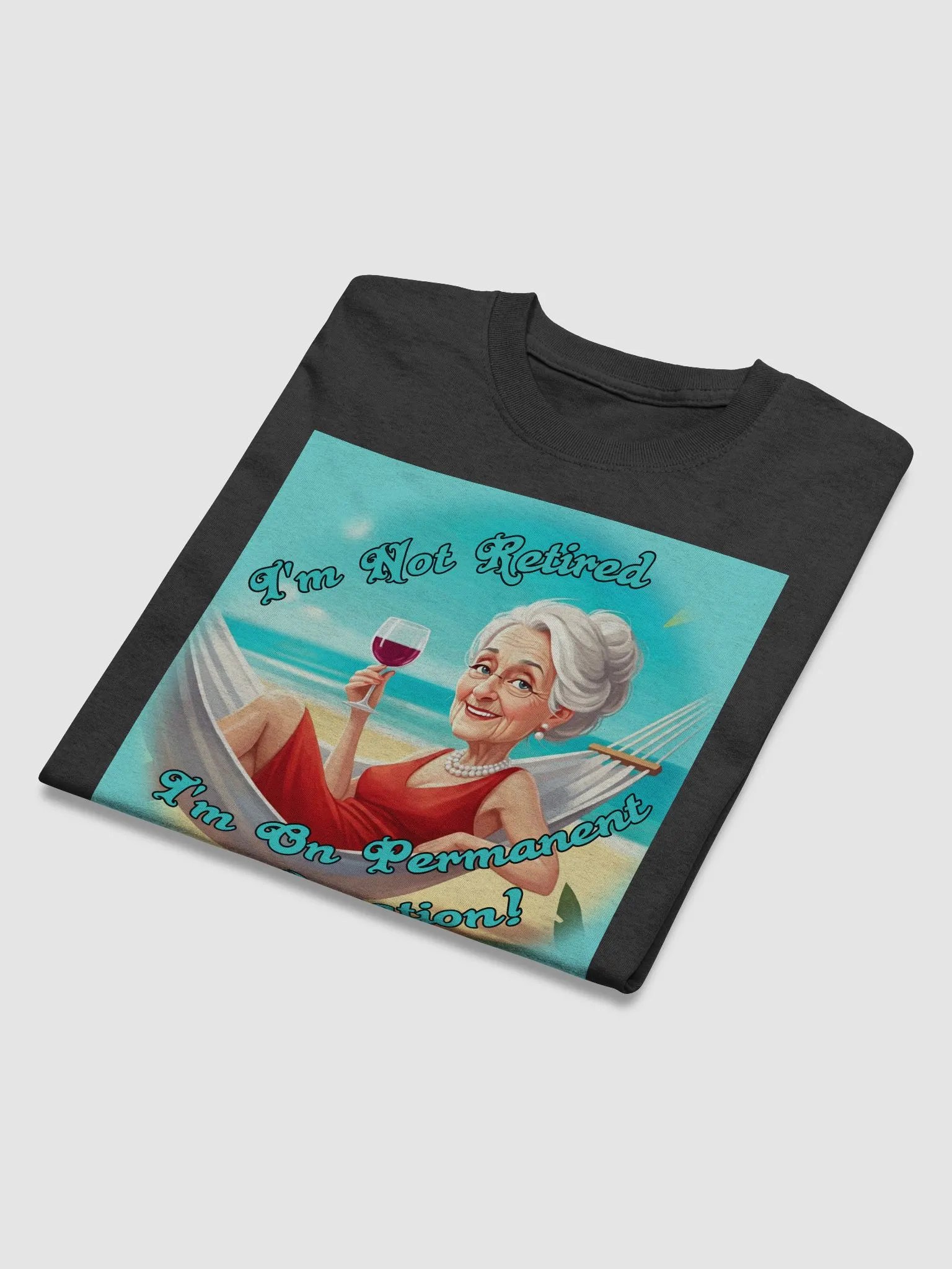I'm Not Retired, I'm On Permanent Vacation product image (4)