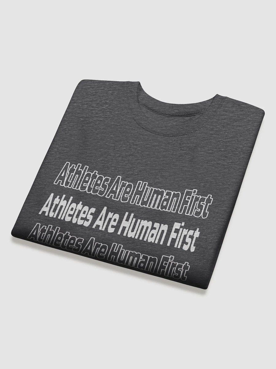 Athletes Are Human First Crewneck (White Text) product image (4)