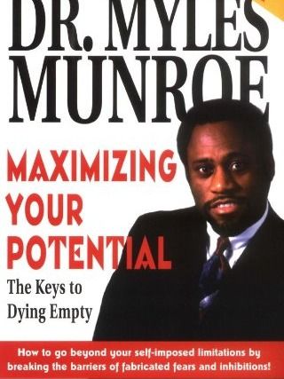 Maximizing your potential: the keys to dying empty (Dr. Myles Munroe) product image (1)