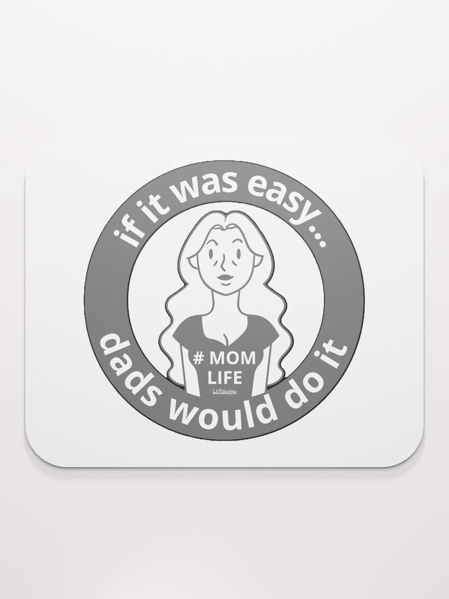 IF IT WAS EASY... DADS WOULD DO IT product image (2)