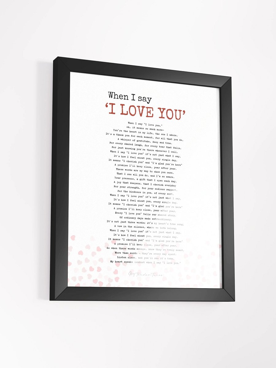 WHEN I SAY I LOVE YOU - Original Full Song Lyric Poster with Black Frame product image (3)