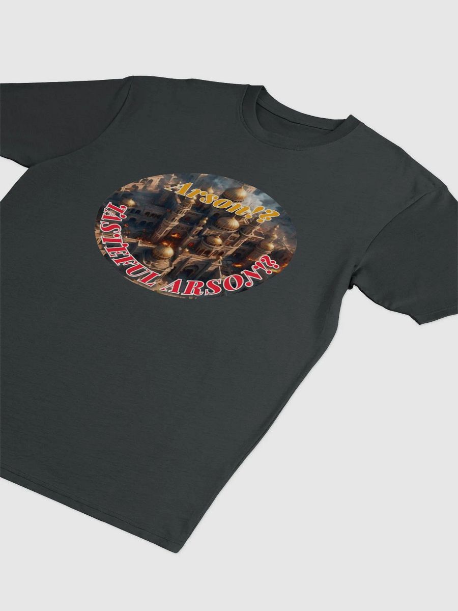 Tasteful Arson T-shirt product image (14)