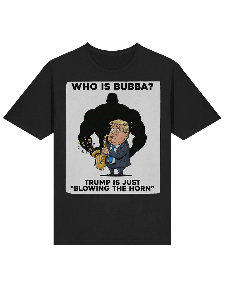 Who is Bubba? T-Shirt product image (1)
