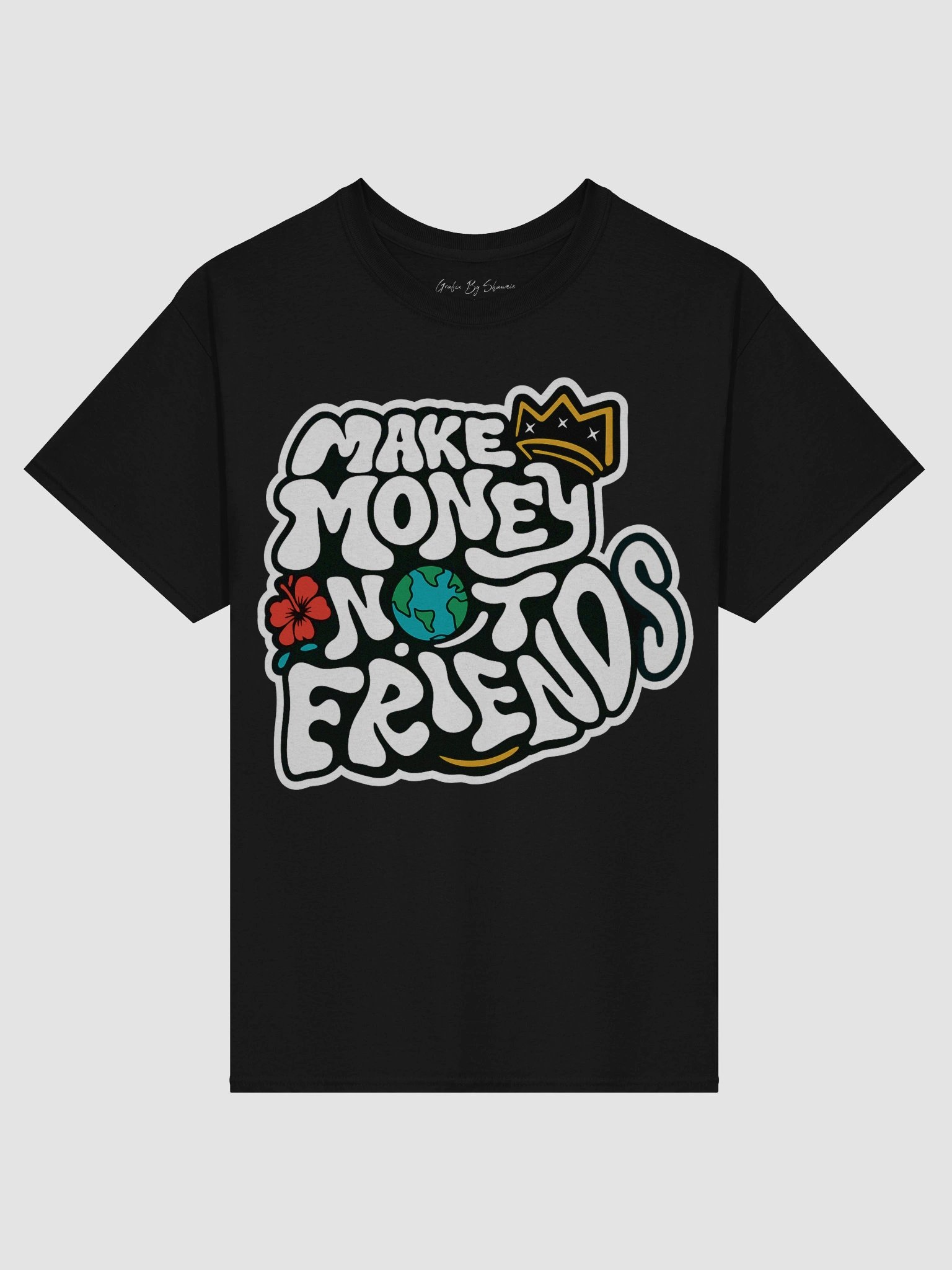 Make Money Not Friends Graphic Tee product image (1)